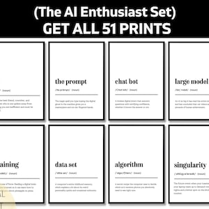 Może przedstawiać: Zestaw ośmiu oprawionych czarno-białych wydruków z definicjami terminów związanych ze sztuczną inteligencją, takich jak "ai", "the prompt" i "chat bot". U góry znajduje się tekst "(The AI Enthusiast Set) GET ALL 51 PRINTS". W lewym dolnym rogu znajduje się napis "DIGITAL PRINT".