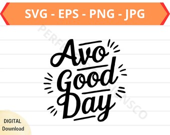 Avo Good Day Svg, Food Svg for Shirts, Svg Files for Cricut, Food Lover Svg, Foodie Svg, Funny Sarcastic Food Typography Design