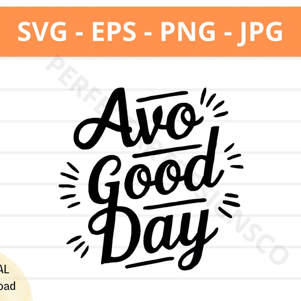 Avo Good Day Svg, Food Svg for Shirts, Svg Files for Cricut, Food Lover Svg, Foodie Svg, Funny Sarcastic Food Typography Design