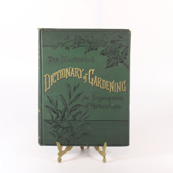 The Illustrated Dictionary of Gardening, An Encyclopaedia of Horticulture late 1800s/1900