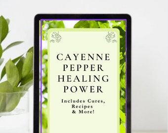 Cayenne Peppers Healing Power Handbook Includes Cures, Recipes & More!