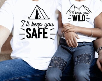 I'll keep you safe, I'll keep you wild Family Matching T-shirts, Daddy & Me, Mommy and Me