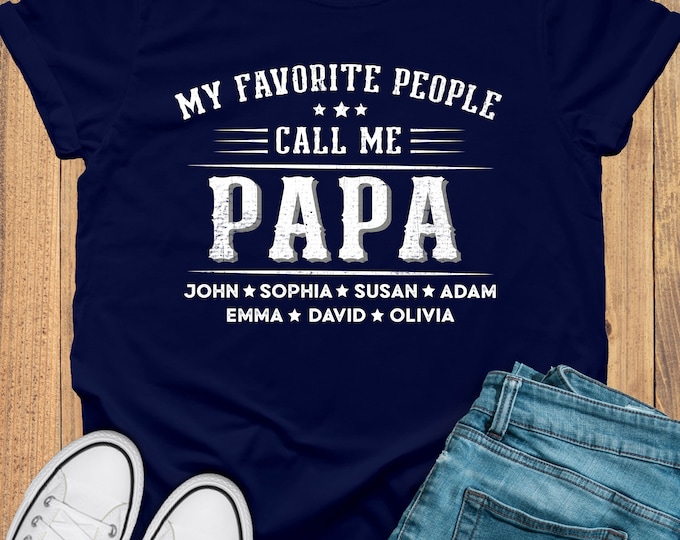 Personalized Grandpa shirt, Papa shirt with name, Fathers Day Shirt custom name, My favorite people call me,Grandkids Names, Grandpa Shirt