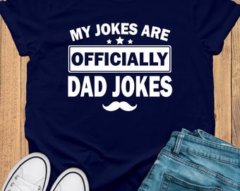 My Jokes Officially Dad Joke T-Shirt, Papa shirt with name, Fathers Day Shirt, New Dad T-Shirt From Wife, Pregnancy Announcement to Husband