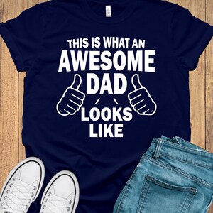 Awesome dad this is what an dad looks like shirt, Father's Day gift, Funny Dad Shirt, GIft for Daddy, Fathers Day Shirt, Funny Shirt