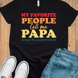 Grandpa Shirt with Grandkids Names, Personalized Grandpa Shirt, Custom Grandpa Gift, My Favorite People Call Me Papa, Grandfather Kids Names