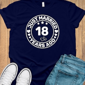 Just Married 18 Years Ago Shirt, Custom 18 Year Anniversary Gift For Husband wife, Personalization 18th Anniversary Gift, 18th anniversary