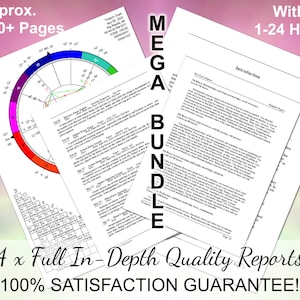 May include: A digital product bundle featuring a colourful astrological chart, text that reads "MEGA BUNDLE", and text that says "Approx. 110-130+ Pages" and "Within 1-24 Hours!"  The text "4 x Full In-Depth Quality Reports" and "100% SATISFACTION GUARANTEE!" is also visible.