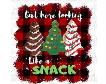 Out Here Looking Like A Snack - Christmas Cupcakes - Christmas - Sublimation - PNG Image- Digital Image Download