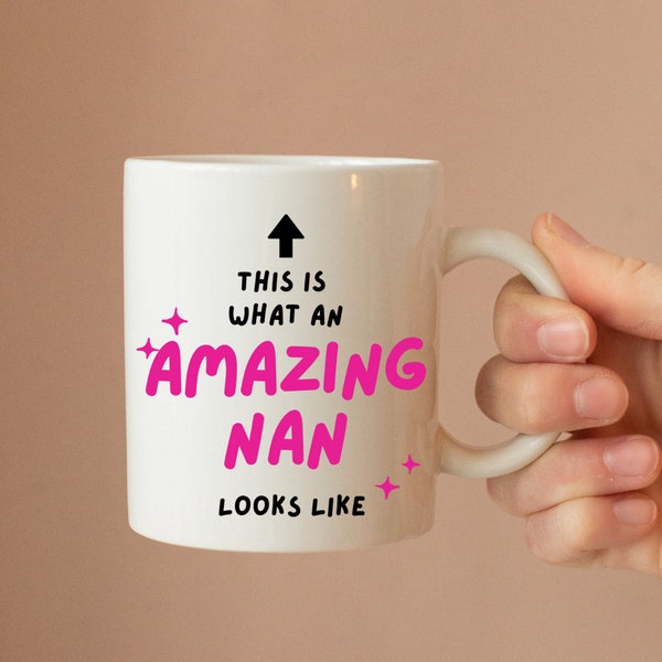 This Is What An Amazing Nan Looks Like Ceramic Mug - Nan Mug - Mother's Day Mug - Nan Birthday Gift - Christmas Gift - Personalised Mug