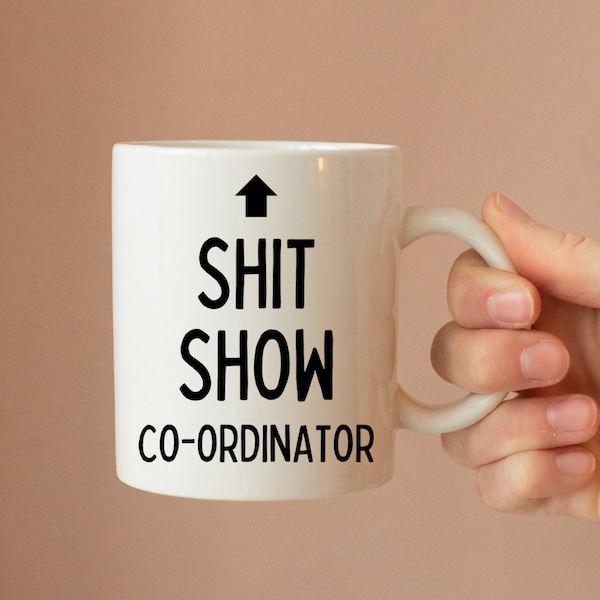 Shit Show Co-ordinator Mug - Boss Mug - Manager Gift - Funny Mug - Coffee - Office - Work - Colleague - New Job - Novelty - Promotion