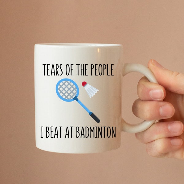 Tears Of The People I Beat At Badminton Keramiktasse - Badminton Tasse - Badminton Geschenk - Neuheitsbecher - Sportbecher - Lustige Tasse - Kaffeebecher