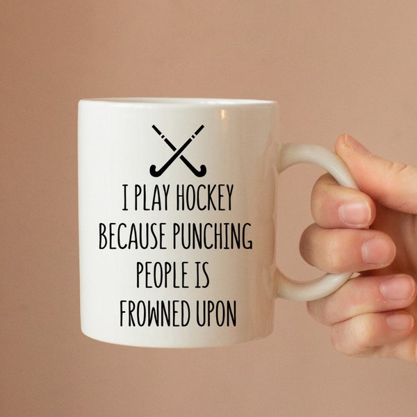 I Play Hockey Because Punching People Is Frowned Upon Ceramic Mug - Hockey Mug - Hockey Gift - Sports Mug - Gift - Funny Mug - Novelty