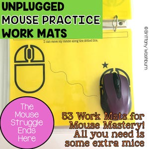 May include: Yellow work mats for mouse practice with the text "UNPLUGGED MOUSE PRACTICE WORK MATS". A purple computer mouse is on the mat. The text "53 Work Mats for Mouse Mastery! All you need is some extra mice" is also visible.