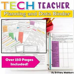 May include: A white three-ring binder labeled "TECH TEACHER Planning and Data Binder" with colorful pages. The image includes the text "Over 150 Pages Included!" and "By Brittany Washburn."