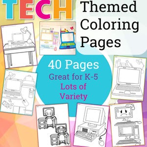 May include: A collection of "Tech Themed Coloring Pages" for K-5 students. The image shows several black and white line drawings of computers, laptops, and office setups. The text on the image says "40 Pages" and "Lots of Variety".
