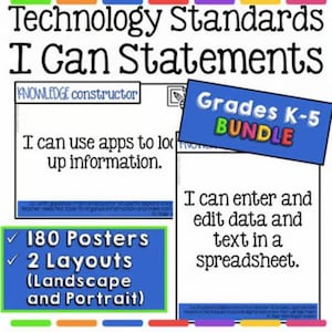 May include: Educational posters with the text "Technology Standards I Can Statements." The image includes the text "Grades K-5 BUNDLE," "180 Posters," and "2 Layouts (Landscape and Portrait)." The posters are designed for educational use.