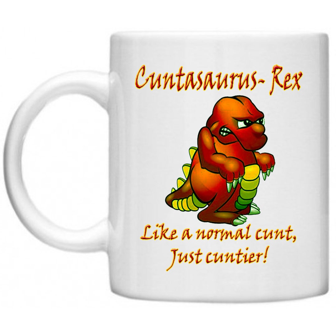 Cuntasaurus-rex Mug: Rude Dinosaur Novelty Gift - Etsy
