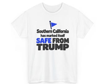 Marked Safe From Trump Shirt, San Diego Los Angeles SoCal T-Shirt, Funny Political Satire Tee, Blue Flag Meme, Anti Trump Graphic Shirt
