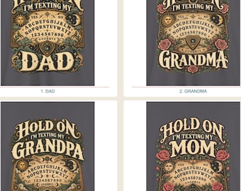 Hold On I'm Texting My Dad Mom Grandma Grandpa Shirt, Funny Spirit Board Tee, Gothic Family Humor, Four Designs to Choose From