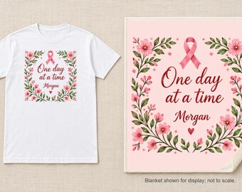 Personalized One Day at a Time Shirt or Sherpa Blanket, Custom Name Gift, Pink Ribbon Floral Design