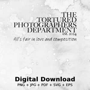 Tortured Photographers Department Png Svg, Photographers Dept Svg, Funny Photography Graphic, Digital Png Svg Eps Pdf Jpg, Alls Fair In Love