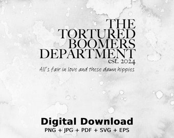 Tortured Boomers Department Png Svg, Boomers Department Svg, lustige Generationsgrafik, digitales Png Svg Eps Pdf Jpg, All's Fair In Love Svg