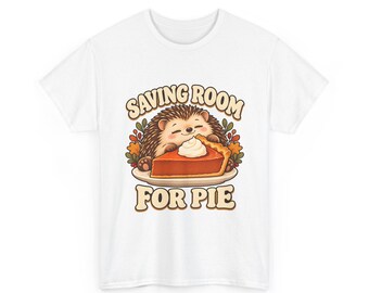 Thanksgiving Pie Shirt, Saving Room for Pie Cute Hedgehog Graphic Tee