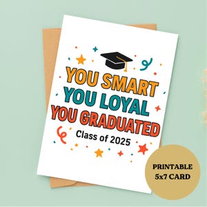 You Smart You Loyal, afstudeerkaart, 5 x 7 afdrukbaar, klasse van 2025, grappige afstudeerkaart, afstudeerkaart in Meme-stijl, pdf-bestand direct downloaden