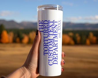 The Tortured Custom Text Department White Skinny Tumbler 20oz, Personalized Drinkware, Custom Gift, Make Your Own Tumbler, Fan Gift, eras