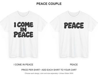 Peace and I Come in Peace Matching Couple Shirts, Black Bubble Letter T-Shirts, Funny His and Hers Anniversary Gift