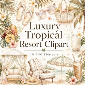 May include: Watercolor illustration of luxury tropical resort elements. The image includes sunglasses, a beach bag, flip-flops, a beach chair, a cabana, and tropical fruits. The text reads "Luxury Tropical Resort Clipart" and "10 PNG Elements".