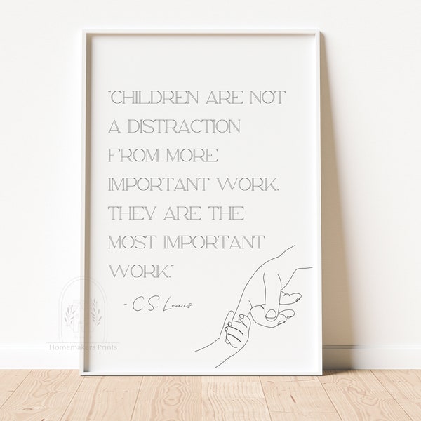 C.S. Lewis Children Are Not A Distraction From More Important Work Printable, Instant Download Printable Wall Art