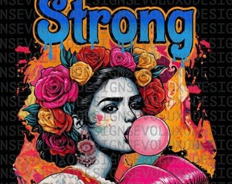 Strong women Empowerment frida mexican style Feminism Digital Sublimation DTF DTG Print PNG File  T Shirt flowers splash vibrant colors