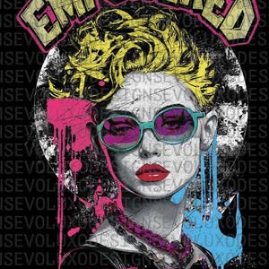 Empowered Woman Feminist Fashion Strong Women Empowerment Quotes Women Rising Digital Sublimation DTF DTG Print PNG File