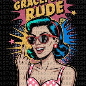 Gracefully Rude Retro Chic Pop Art Style Girl Power Empowered Women  Feminist Fashion Powerful  Digital Sublimation DTF DTG Print PNG File