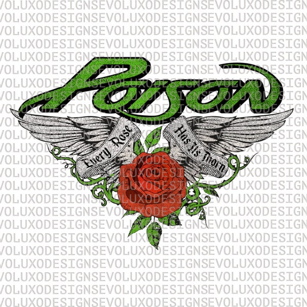 Poison Every Rose Has Its Thorn Distressed Logo Digital Sublimation DTF DTG Print PNG File Rock Band 80s T Shirt