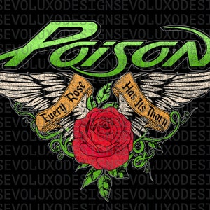 Poison Every Rose Has Its Thorn Distressed Logo Digital Sublimation DTF DTG Print PNG File Rock Band 80s T Shirt