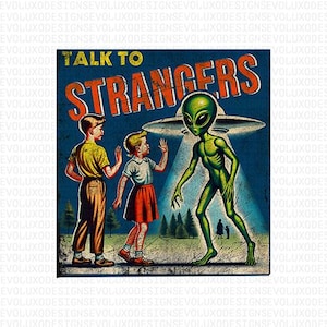 Talk to Strangers Retro Alien PNG – Vintage UFO 1950s Sci-Fi Poster Style, Kidcore Space Graphic, T-Shirt Sublimation Design