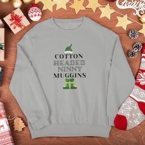 Cotton Headed Ninny Muggins Elf Unisex Crewneck Sweatshirt, Elf Move Shirt, Holiday Sweatshirt, Funny Elf Sweatshirt, Holiday Gift