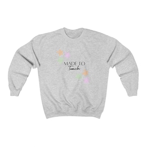 Teacher sweater/ Teacher gift/ Teacher Appreciation/ First Day of School/ Made to Teach Unisex Heavy Blend Crewneck Sweatshirt 画像 5