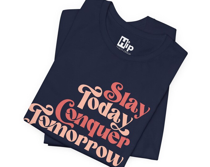 Slay Today, Conquer Tomorrow Hip Realty Group