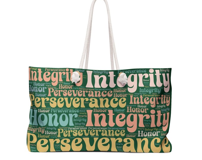 Honor | Integrity | Perseverance | Weekender Bag | Beach Bag| Girls Trip Gift | Core Values | Shopping Bag | Statement Piece