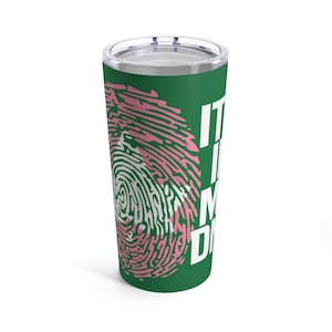 AKA - It&#39;s In My DNA Tumbler 20oz - Green