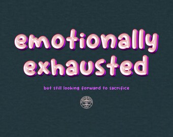 Emotionally Exhausted Tee