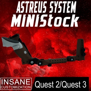 May include: Astreus System Ministock for Quest 2/Quest 3, a brown and gray 3D printed VR accessory with adjustable arms and a pistol grip. The text "INSANE CUSTOMIZATION" is on the bottom left corner of the image.