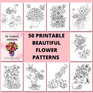 50 Beautiful FLOWER Designs: PRINTABLE Coloring Pages for Stress and Anxiety Relief; Flower Coloring Pages for Relaxation and Meditation