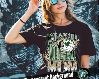 Volleyball Mom PNG, Loud and Proud Mom Sublimation PNG image, Cheetah Print Mom Green PNG File