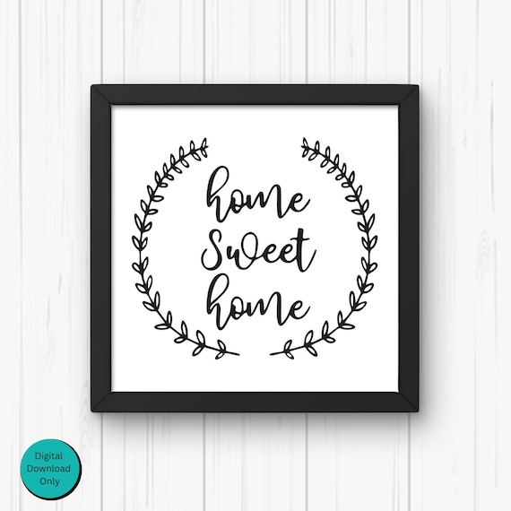 Home Sweet Home SVG, Wall Art PNG, House Wreath, Cricut Silhouette Cut File, Front Door Sign, Welcome, Vinyl Decal, Family, Digital Download