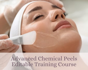 Advanced Chemical Peels Editable Training Course